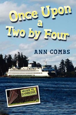 Once Upon a Two by Four by Combs, Ann