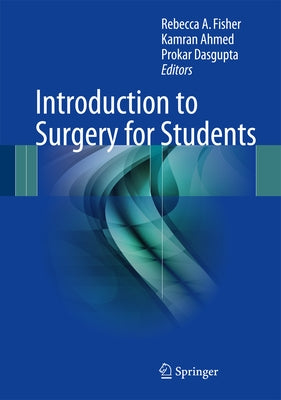 Introduction to Surgery for Students by Fisher, Rebecca A.