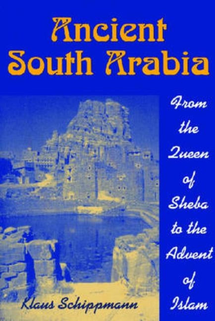Ancient South Arabia: From the Queen of Sheba to the Advent of Islam Paperback Markus Wiener Publishers