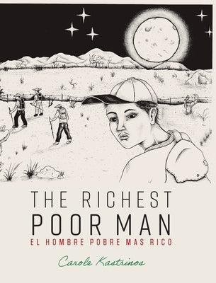 The Richest Poor Man / El Hombre Pobre Más Rico by Kastrinos, Carole