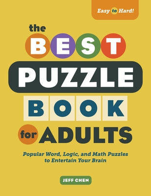 The Best Puzzle Book for Adults: Popular Word, Logic, and Math Puzzles to Entertain Your Brain Rockridge Press