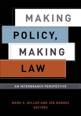 Making Policy, Making Law: An Interbranch Perspective Paperback Georgetown University Press