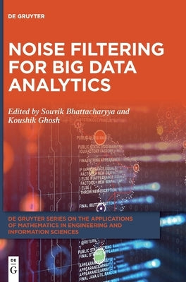 Noise Filtering for Big Data Analytics by Bhattacharyya, Souvik