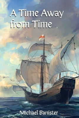A Time Away from Time by Banister, Michael