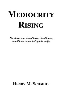 Mediocrity Rising - Stories for the World's Movers and Shakers Paperback E-Booktime, LLC