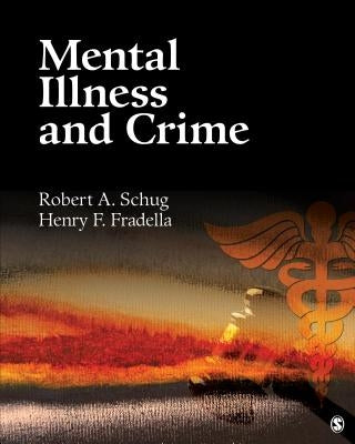 Mental Illness and Crime by Schug, Robert A.