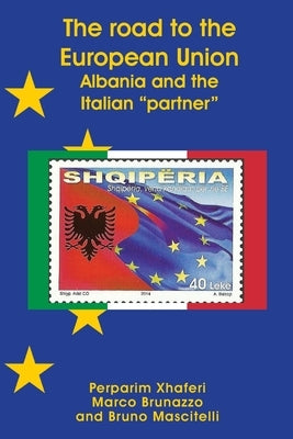 The road to the European Union: Albania and the Italian partner Paperback Connor Court Publishing Pty Ltd