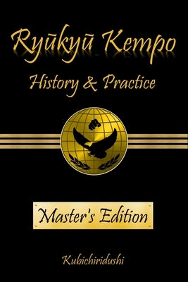Ryukyu Kempo: History & Practice Paperback Stirling Bridge Publications