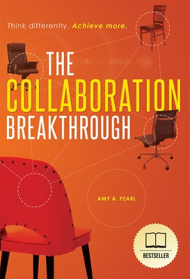 The Collaboration Breakthrough: Think Differently. Achieve More (Revised & Updated) Paperback Advantage Media Group