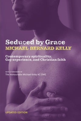 Seduced By Grace: Contemporary spirituality, Gay experience, and Christian faith Paperback Clouds of Magellan Pub.