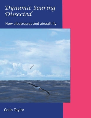 Dynamic Soaring Dissected Paperback Grosvenor House Publishing Limited
