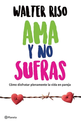 AMA Y No Sufras by Riso, Walter