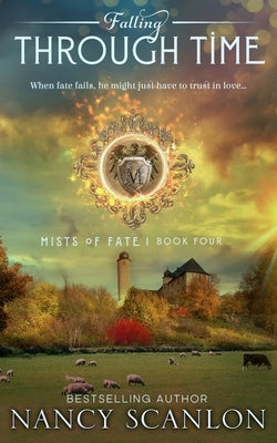 Falling Through Time: A time travel romance Paperback Nancy Scanlon