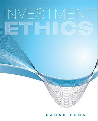 Investment Ethics by Peck, Sarah