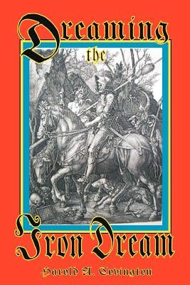 Dreaming The Iron Dream Paperback Liberty Bell Publications