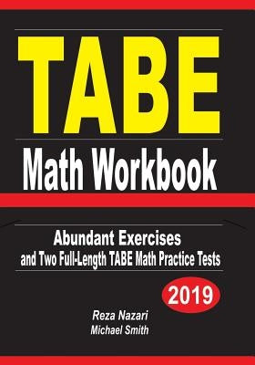 TABE Math Workbook: Abundant Exercises and Two Full-Length TABE Math Practice Tests by Nazari, Reza