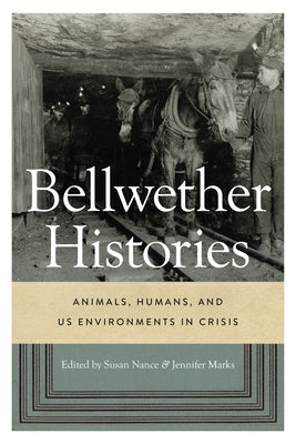 Bellwether Histories: Animals, Humans, and Us Environments in Crisis Paperback University of Washington Press