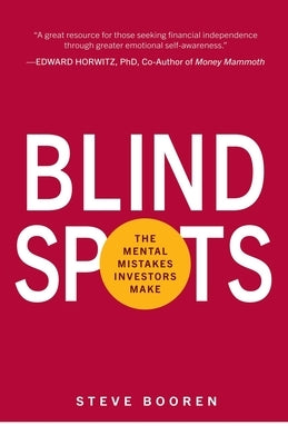 Blind Spots: The Mental Mistakes Investors Make Paperback Prosperion Financial Advisors