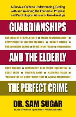 Guardianships and the Elderly: The Perfect Crime by Sugar