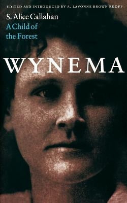 Wynema: A Child of the Forest Paperback University of Nebraska Press