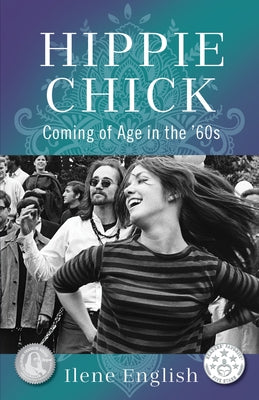 Hippie Chick: Coming of Age in the '60s by English, Ilene