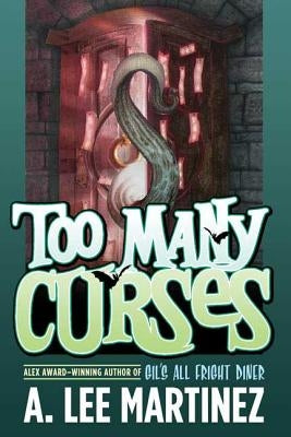 Too Many Curses by Martinez, A. Lee