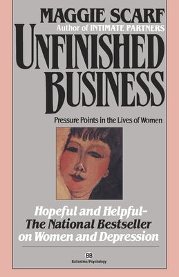 Unfinished Business: Pressure Points in the Lives of Women Paperback Random House Publishing Group