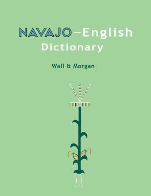 Navajo-English Dictionary by Morgan, William
