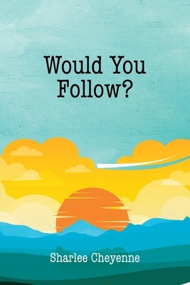 Would You Follow? Paperback Christian Faith