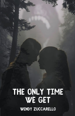 The Only Time We Get Paperback Wendy Zuccarello
