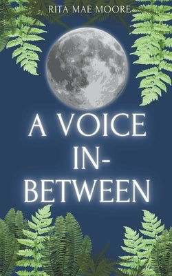 A Voice In-Between by Moore, Rita Mae