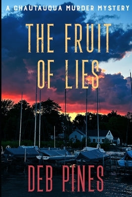 The Fruit of Lies: A Chautauqua Murder Mystery Paperback Independently Published