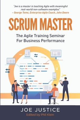 Scrum Master: The Agile Training Seminar for Business Performance Paperback Independently Published