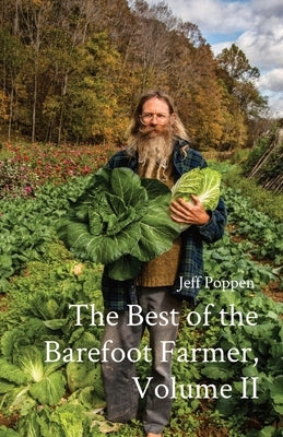The Best of the Barefoot Farmer, Volume II Paperback Jeff Poppen, Barefoot Farmer