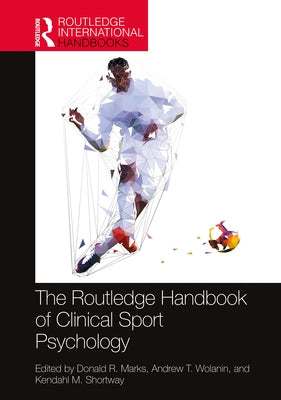 The Routledge Handbook of Clinical Sport Psychology by Marks, Donald R.