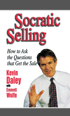 Socratic Selling by Daley, Kevin