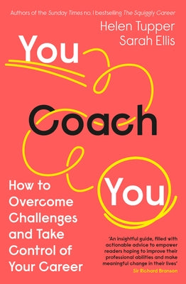 You Coach You: How to Overcome Challenges and Take Control of Your Career by Tupper, Helen