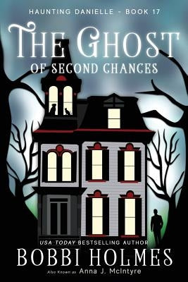The Ghost of Second Chances Robeth Publishing, LLC