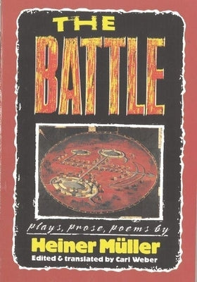 The Battle: Plays, Prose, Poems Paperback PAJ Publications
