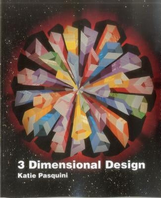 3 Dimensional Design - Print on Demand Edition by Pasquini, Katie