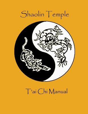 Shaolin Temple T'ai Chi Manual Paperback Independently Published