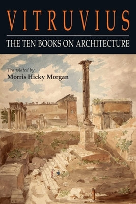 Vitruvius: The Ten Books on Architecture Paperback Martino Fine Books