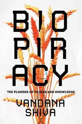 Biopiracy: The Plunder of Nature and Knowledge Paperback North Atlantic Books