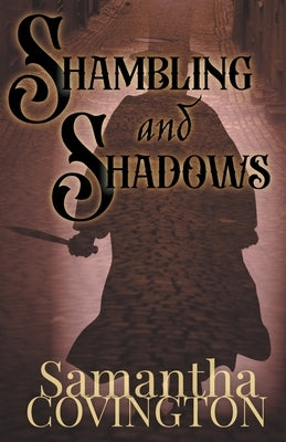 Shambling and Shadows Paperback Samantha Covington