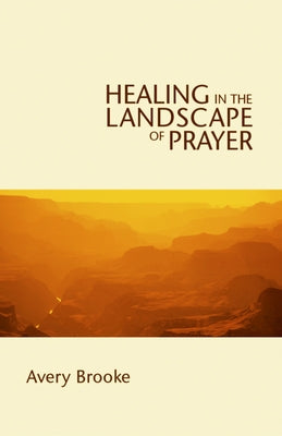 Healing in the Landscape of Prayer Paperback Morehouse Publishing