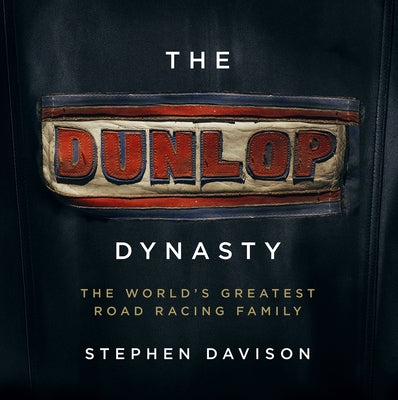 Dunlop Dynasty by Davison, Steven