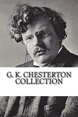 G. K. Chesterton Collection: What's Wrong with the World, Orthodoxy, and Heretics Paperback Createspace Independent Publishing Platform