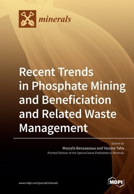 Recent Trends in Phosphate Mining and Beneficiation and Related Waste Management Paperback Mdpi AG