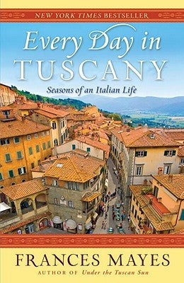 Paperback of "Every Day in Tuscany: Seasons of an Italian Life" by Crown Publishing Group, featuring scenic Tuscan landscapes.