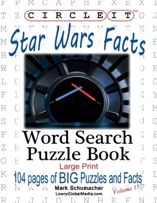 Circle It, Star Wars Facts, Word Search, Puzzle Book by Lowry Global Media LLC